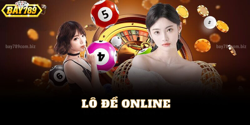 Chơi Lô Đề Online Tại Bay789